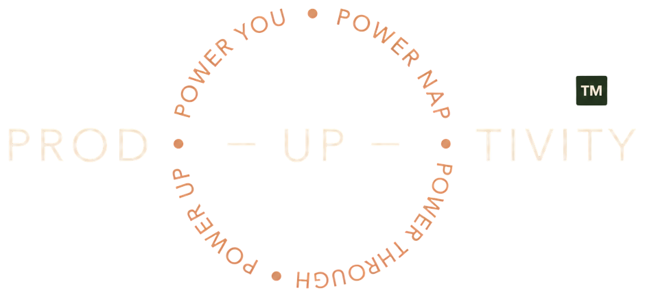 Prod-UP-tivity. Power Nap. Power Through. Power Up. Power You.